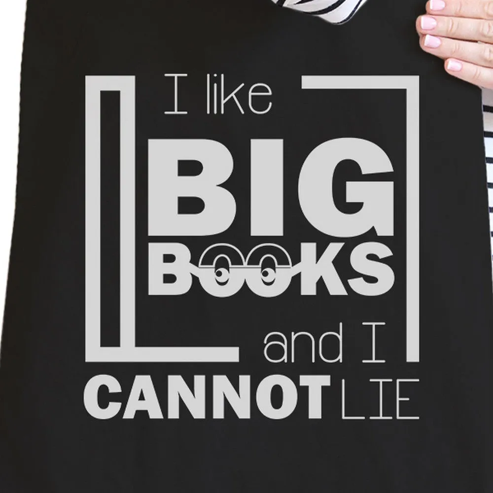 I Like Big Books Cannot Lie Black Canvas Bags